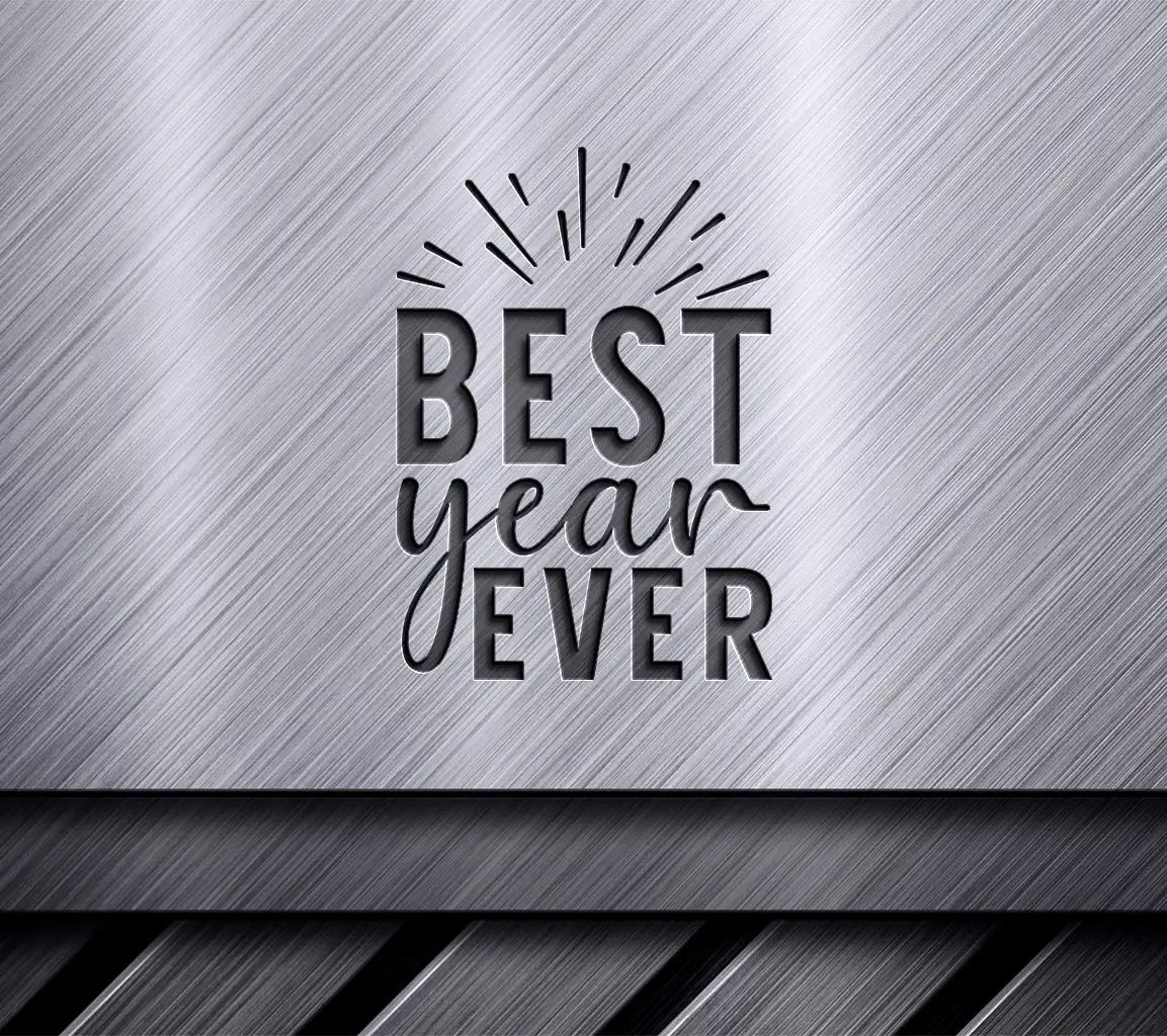 Best Year Ever SVG Cut File - Black Text on White Background SVG