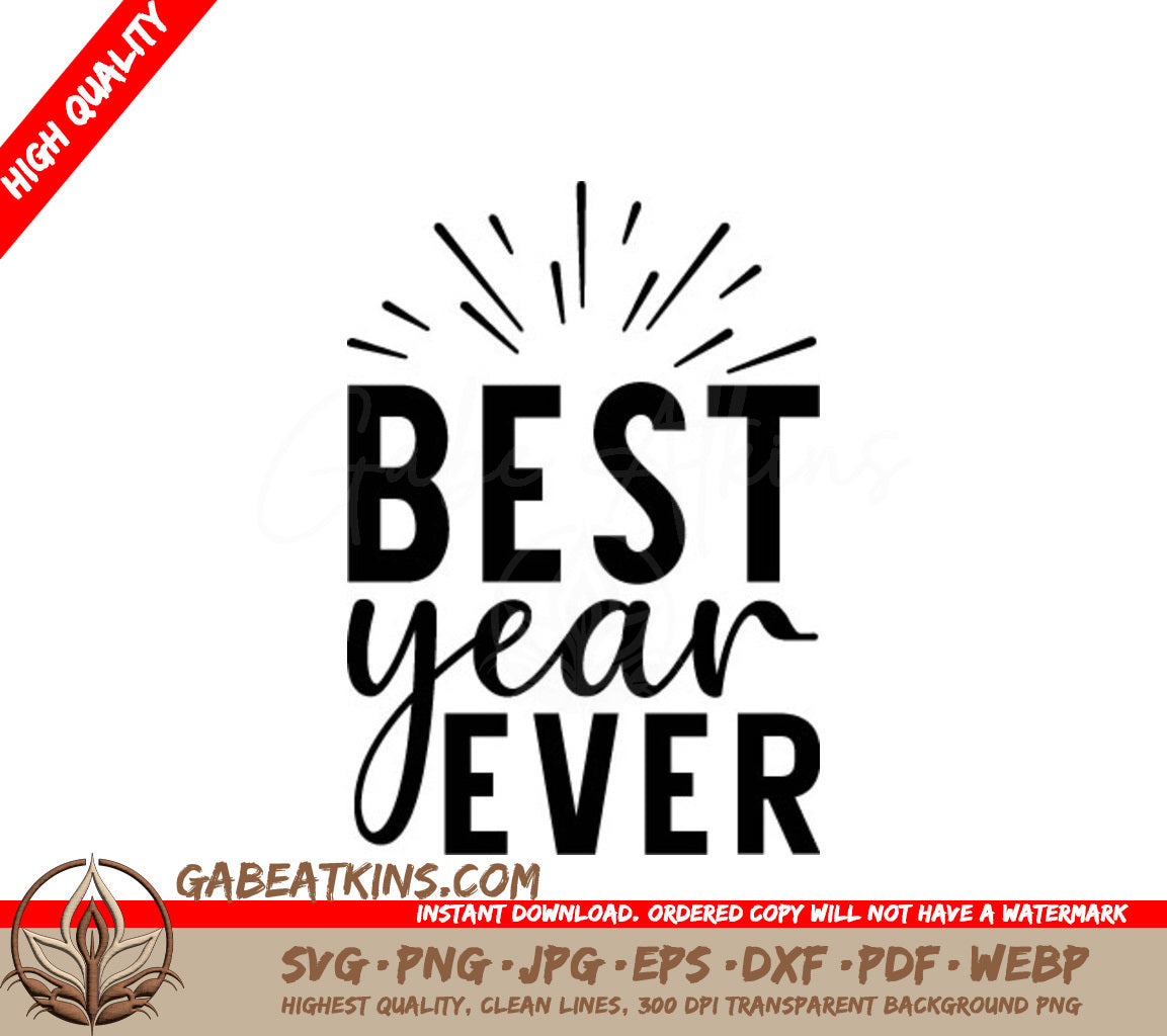 Best Year Ever SVG Cut File - Black Text on White Background SVG