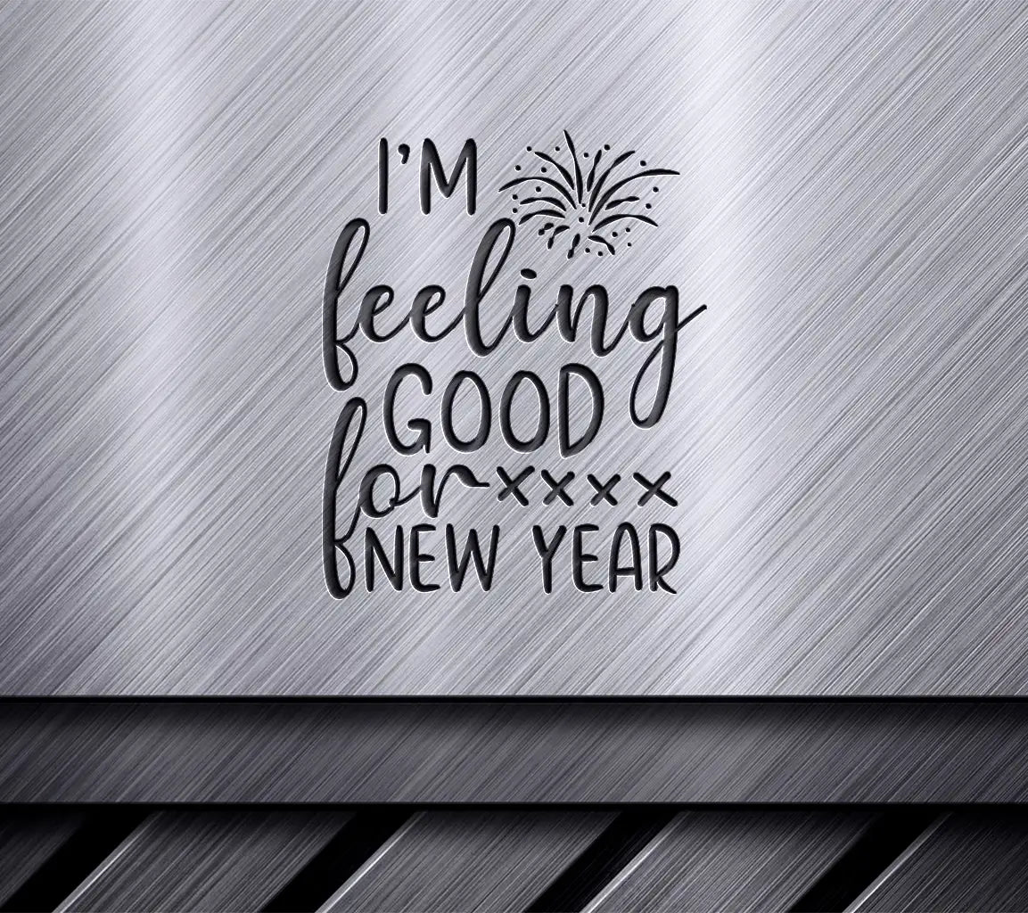 New Years Feeling Good Fireworks SVG Design SVG