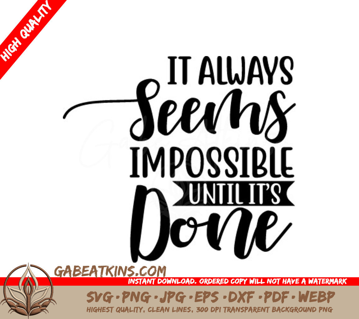 It Always Seems Impossible Until Its Done - New Years SVG Design SVG