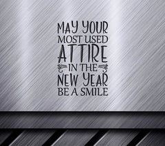 New Year Smile SVG - May Your Most Used Attire Be A Smile SVG