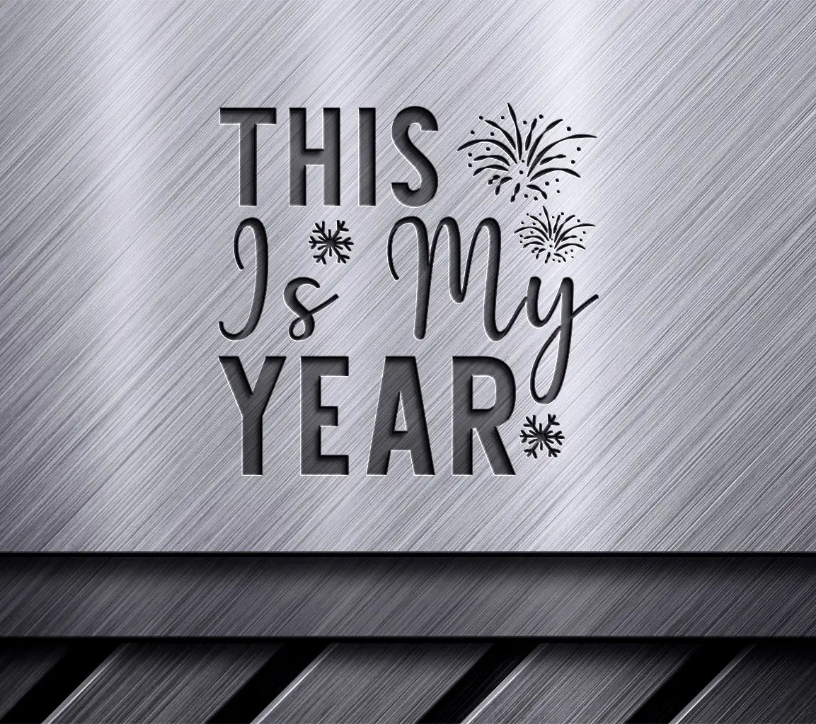 This Is My Year SVG with Fireworks & Snowflakes - New Year Design SVG