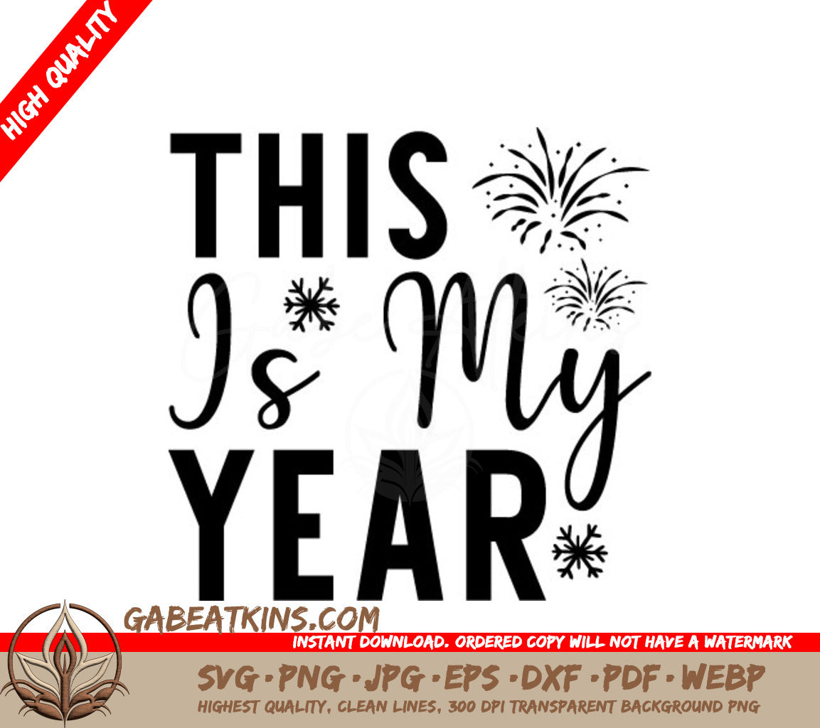 This Is My Year SVG with Fireworks & Snowflakes - New Year Design SVG