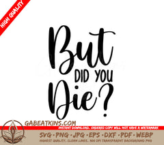 But Did You Die SVG - Nurse Themed  Design SVG