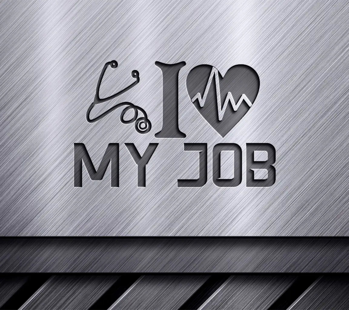 I Love My Job Nurse SVG -  Design with Heart & Stethoscope SVG