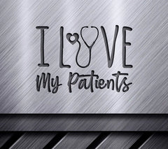 Nurse I Love My Patients SVG - Stethoscope Design SVG