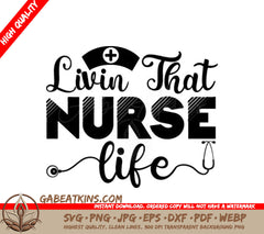  Livin That Nurse Life SVG Cut File SVG