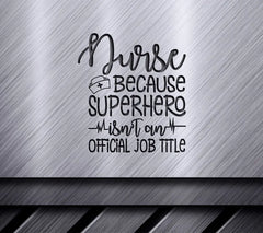 Nurse SVG - Superhero Isnt An Official Job Title SVG