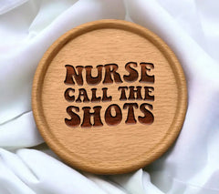 Nurse Call The Shots -  SVG Design SVG