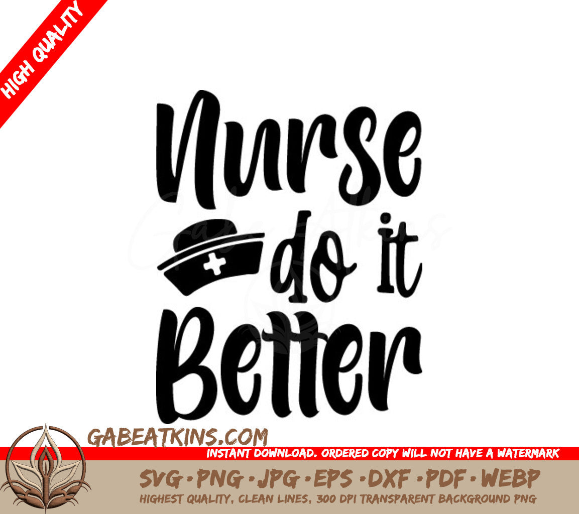 Nurse Do It Better SVG -  Sign with Nurse Hat SVG