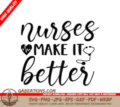 Nurse SVG Design - Make It Better with Heart & Stethoscope SVG