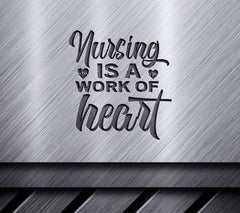 Nursing Is A Work Of Heart SVG - Nurse Appreciation Design SVG