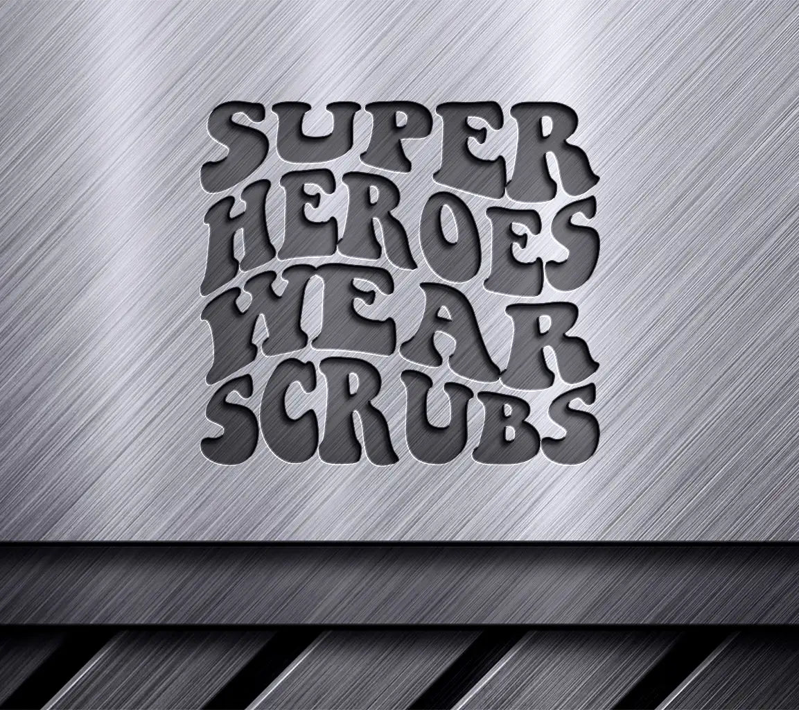 Super Heroes Wear Scrubs SVG -  Nurse Design SVG