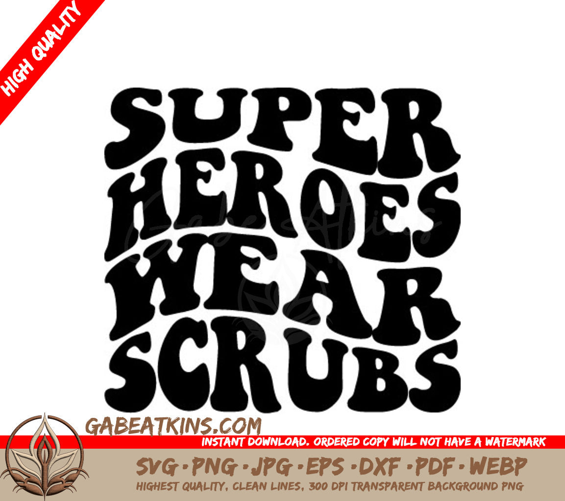 Super Heroes Wear Scrubs SVG -  Nurse Design SVG