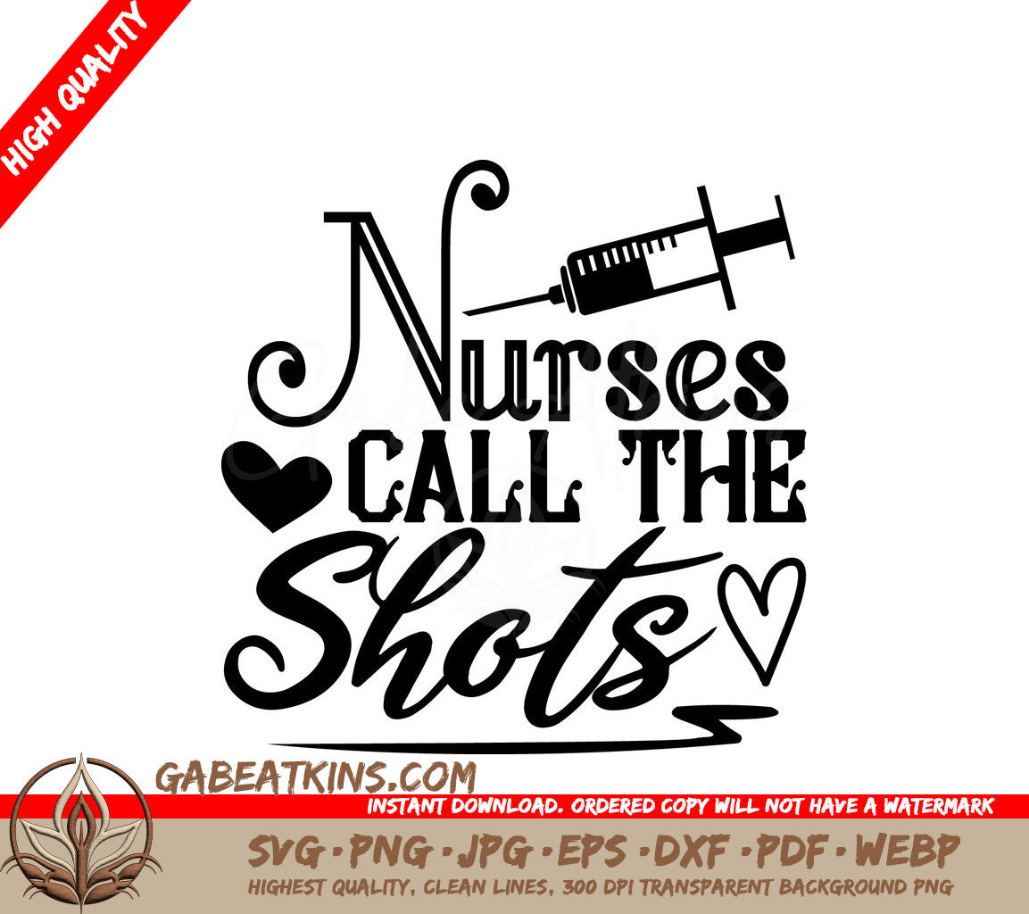 Nurses Call The Shots SVG Design - Printable Poster SVG