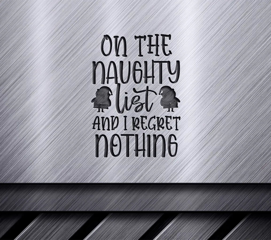 Naughty List & I Regret Nothing SVG - Christmas Design SVG