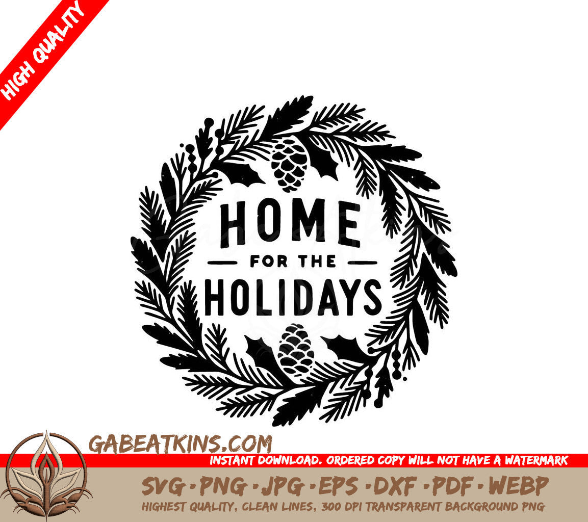 A Black And White Sign That Says Home For The Holidays SVG - Pinecone Wreath SVG