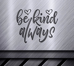 Be Kind Always SVG -  Heart Quote Design SVG