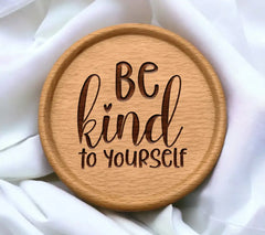 Be Kind To Yourself  SVG Sign - Positive Quote SVG