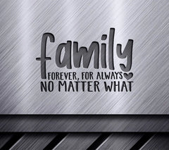 Family Forever SVG For Always No Matter What - Positive Quote Design SVG