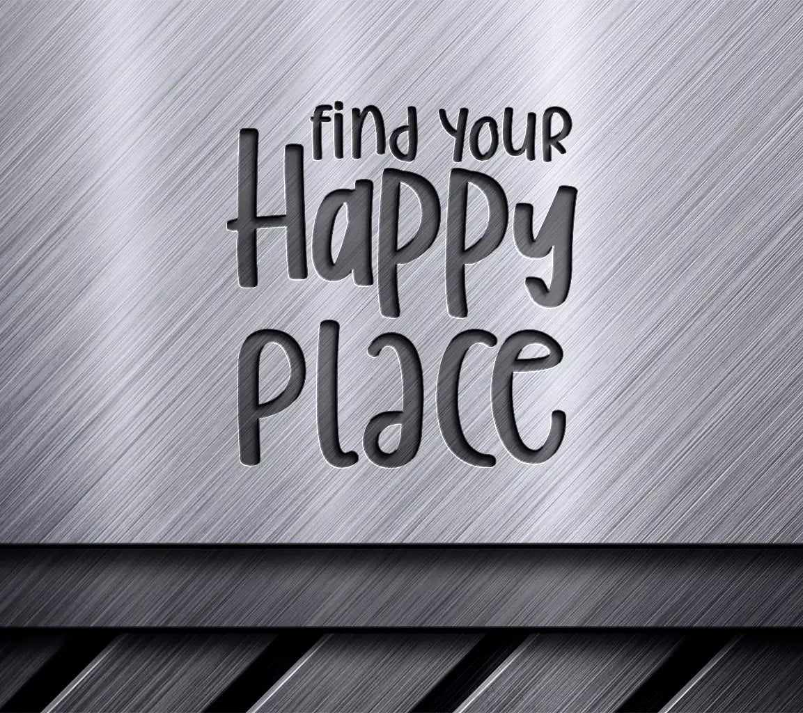 Find Your Happy Place SVG - Black Text on White Background SVG