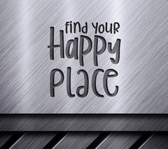 Find Your Happy Place SVG - Black Text on White Background SVG