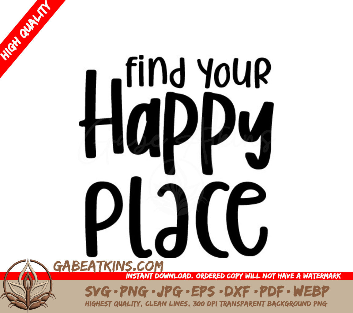 Find Your Happy Place SVG - Black Text on White Background SVG