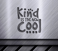 Kind Is The New Cool  SVG Quote SVG