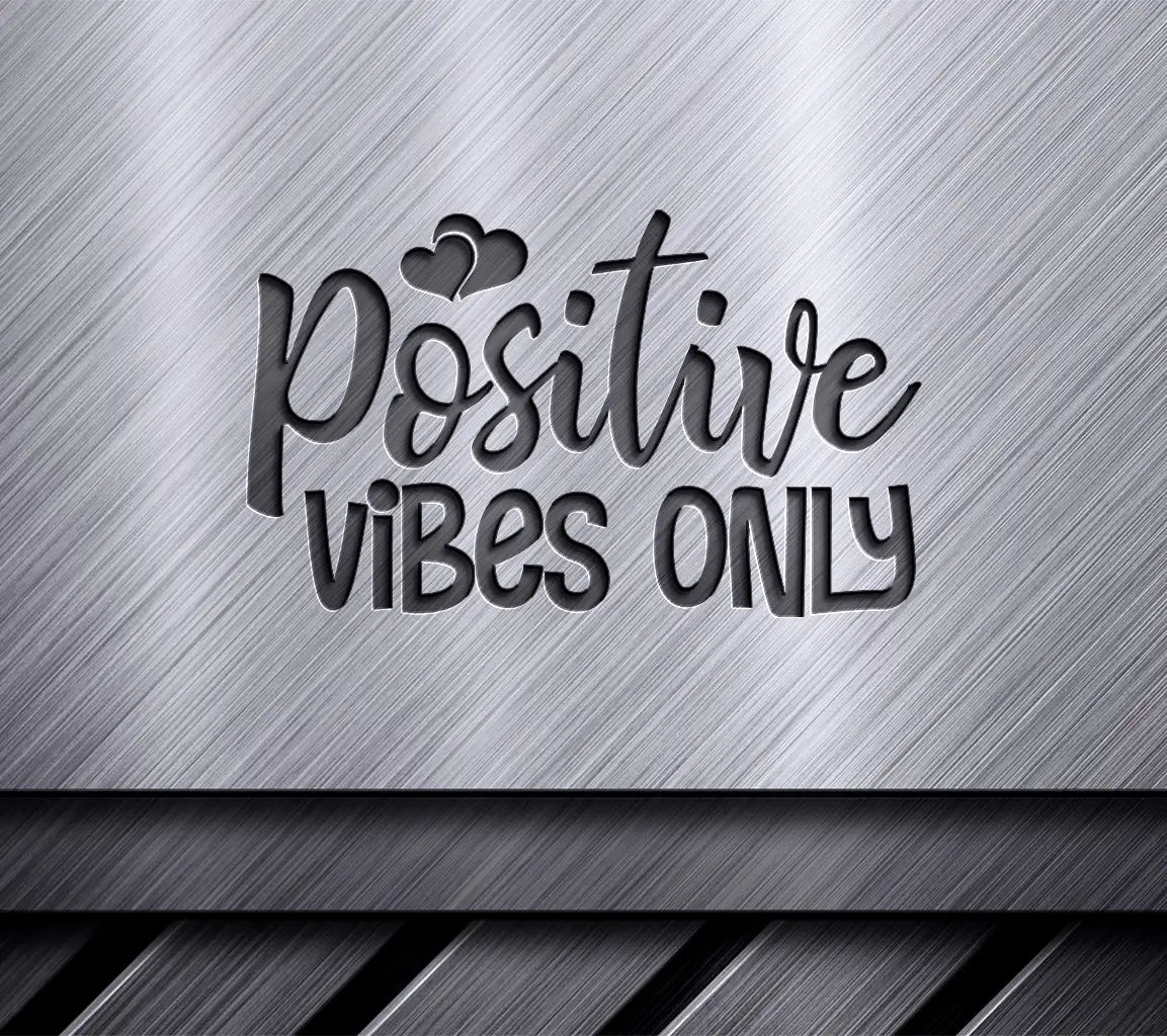 Positive Vibes Only SVG -  Design SVG