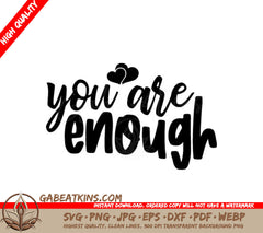 You Are Enough SVG with Heart - Positive Quote Design SVG