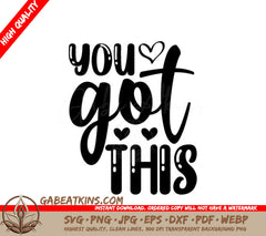 You Got This SVG with Heart - Positive Quote Design SVG