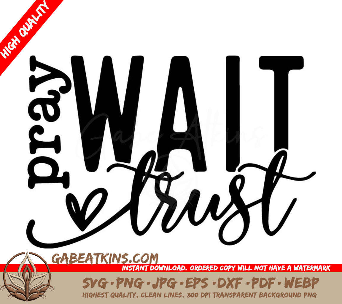 A Black And White Sign That Says Pray Wait And Trust SVG - Pray Wait Trust SVG SVG