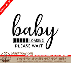 Baby Loading Please Wait SVG -  Pregnancy Sign SVG