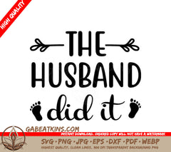 Pregnancy Announcement SVG - The Husband Did It with Footprints & Arrow SVG