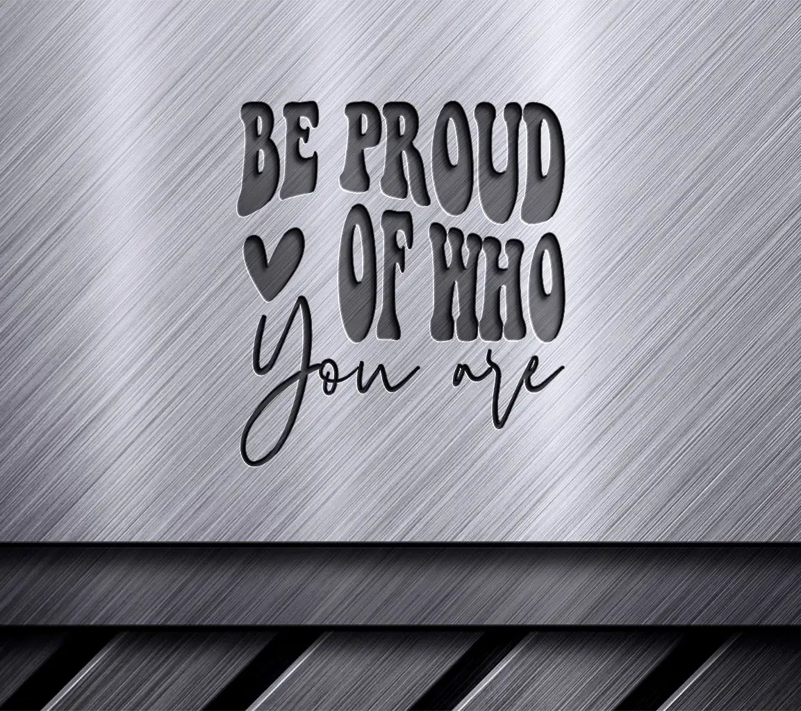 Be Proud Of Who You Are SVG - Pride Poster Design SVG