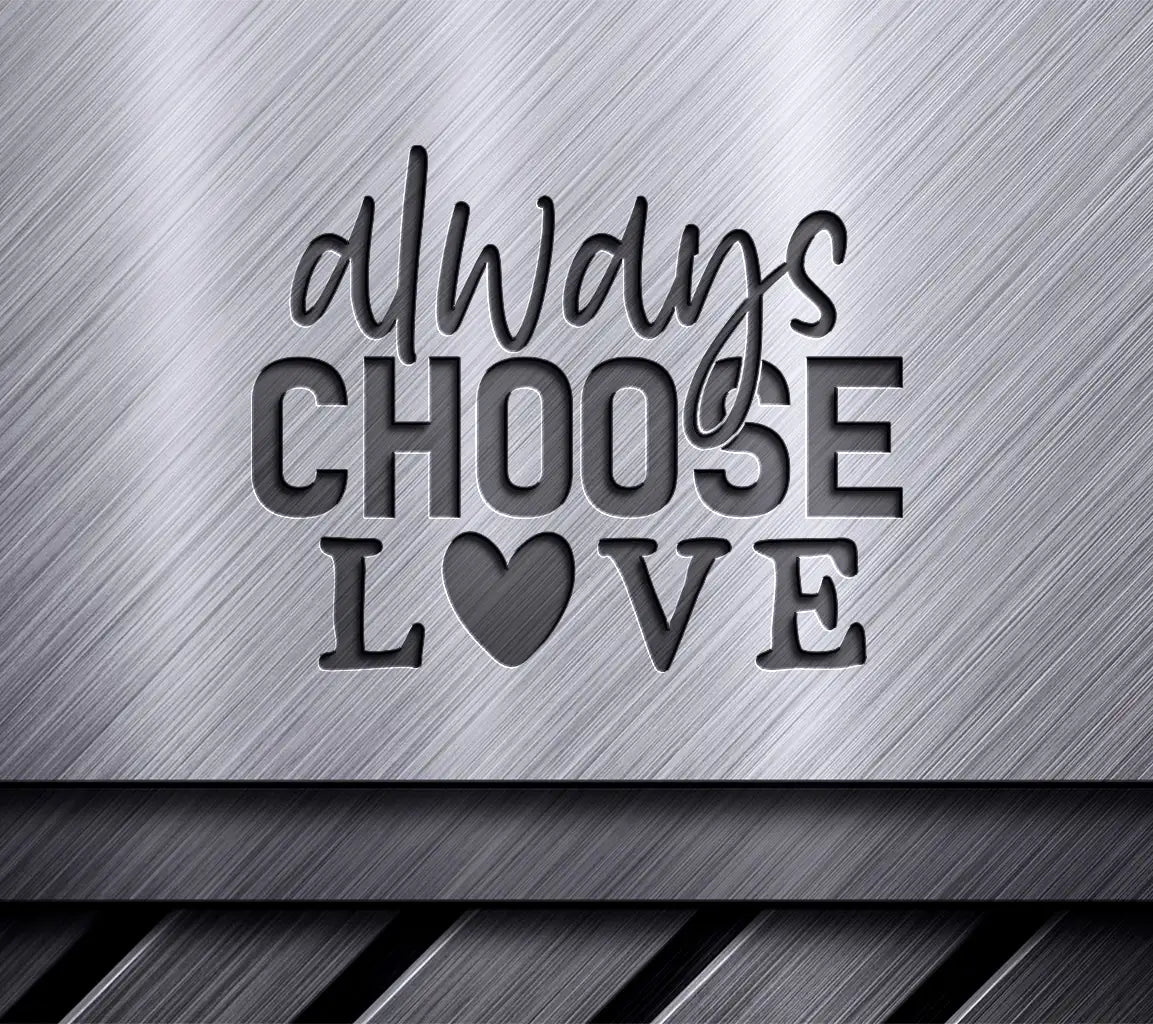 Always Choose Love Colorful Pride SVG Design SVG