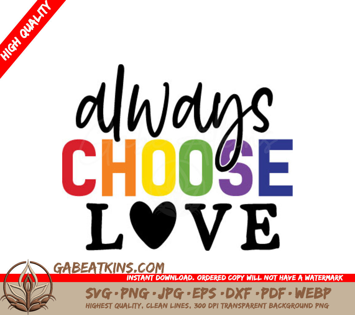 Always Choose Love Colorful Pride SVG Design SVG