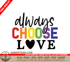 Always Choose Love Colorful Pride SVG Design SVG