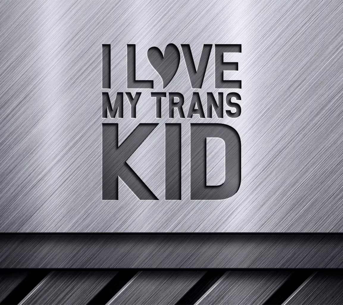 I Love My Trans Kid  SVG - Pride Month Design SVG