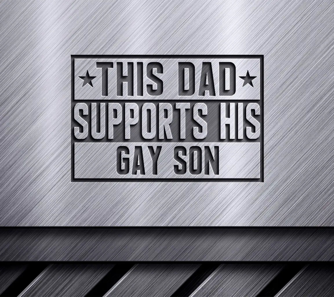 This Dad Supports His Gay Son - Pride SVG Design SVG