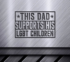 Pride Dad SVG - Supports LGBTQ+ Children SVG