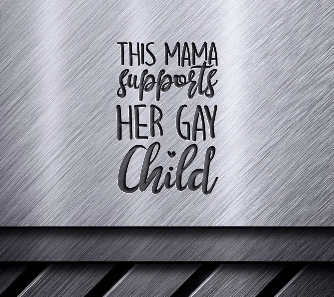 This Mama Supports Her Gay Child -  SVG Design SVG