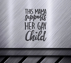 This Mama Supports Her Gay Child -  SVG Design SVG