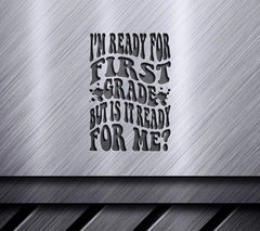 First Grade Ready SVG - Retro Back to School - Im Ready For First Grade But Is It Ready For Me SVG