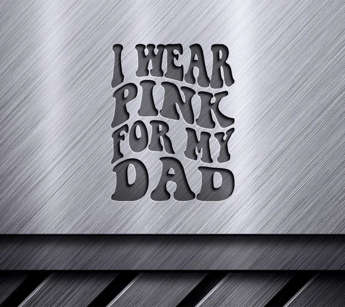 Retro Pink Ribbon I Wear Pink For My Dad SVG SVG