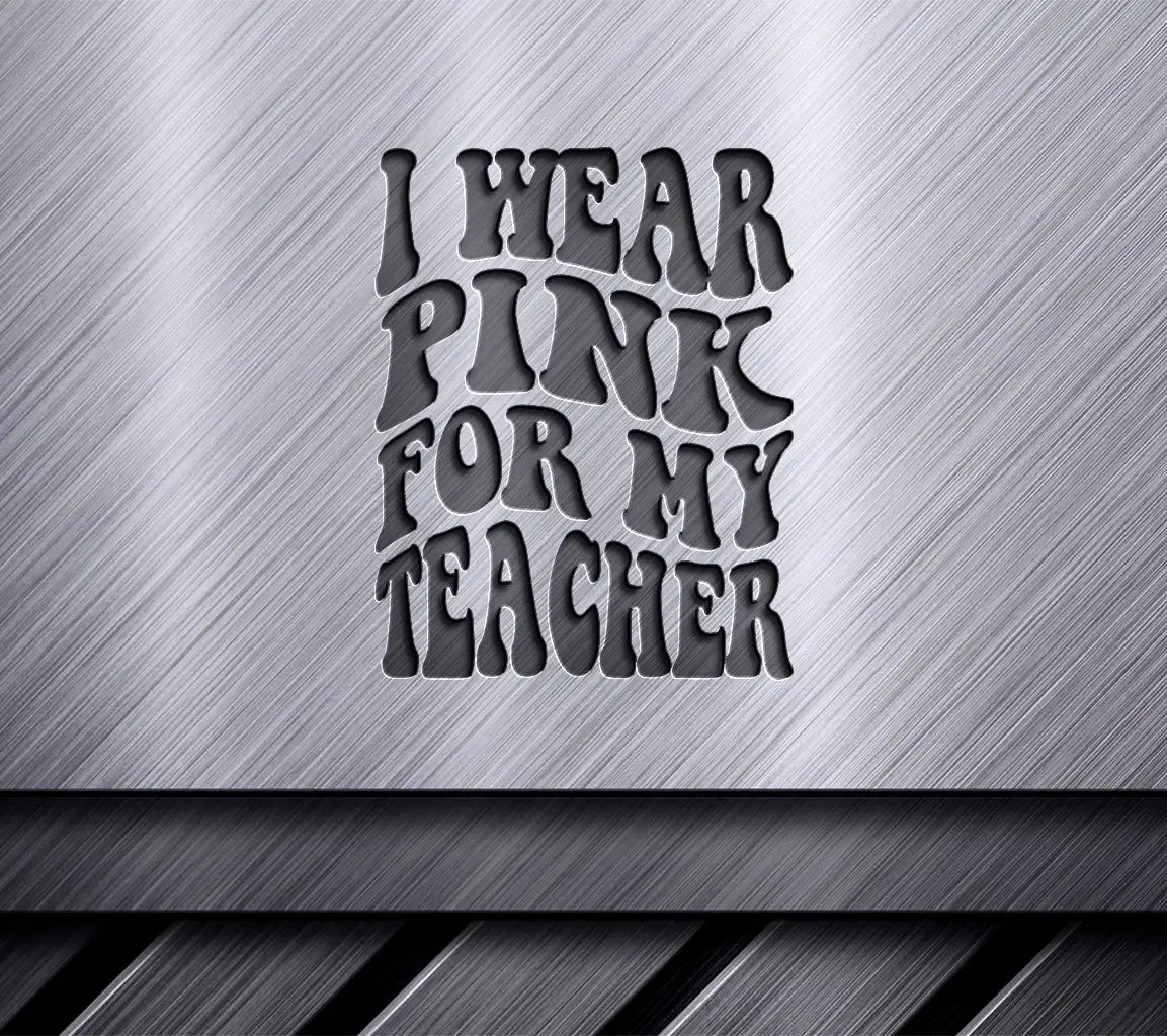 I Wear Pink For My Teacher SVG - Retro Breast Cancer Awareness Design SVG