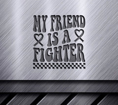 My Friend Is A Fighter -  Retro Breast Cancer SVG SVG