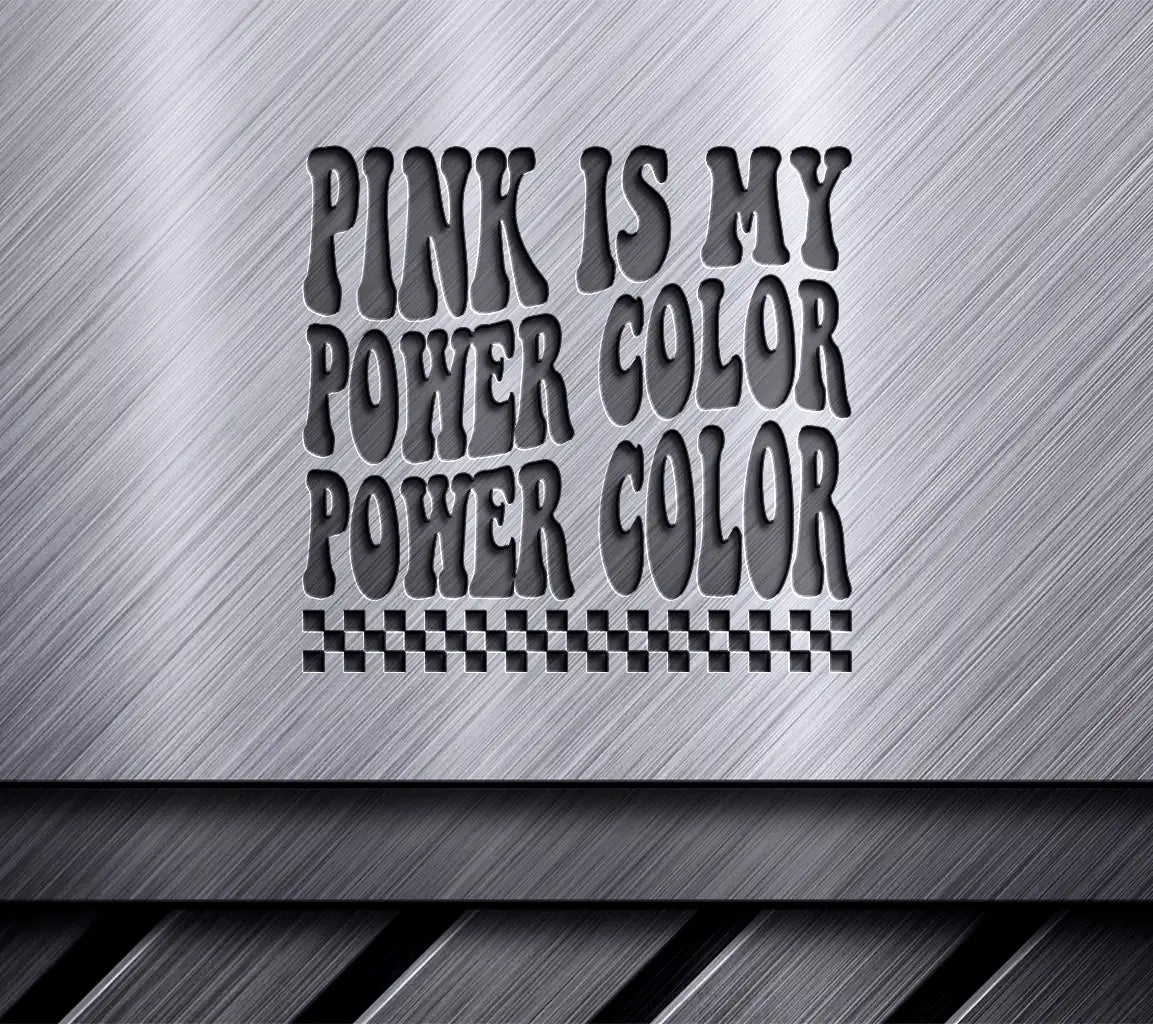 Retro Pink Is My Power Color SVG -  Sign SVG