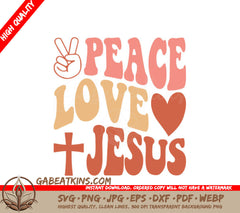 Peace Love Jesus SVG - Retro Christian Peace Sign Design SVG