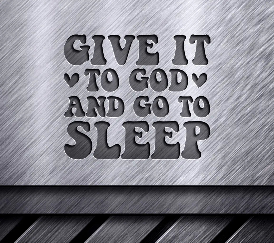 Retro Christian Give It To God & Go To Sleep SVG Design SVG